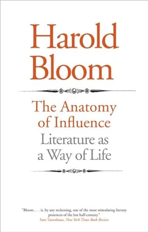 Image du vendeur pour Anatomy of Influence : Literature as a Way of Life mis en vente par GreatBookPrices