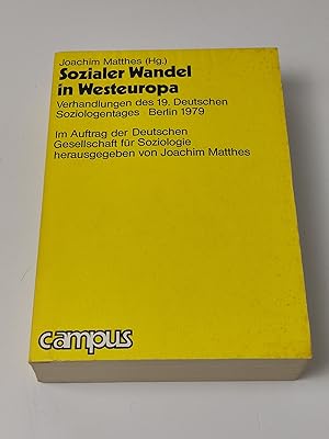 Sozialer Wandel in Westeuropa: Verhandlungen des 19. Deutschen Soziologentages Verhandlungen des ...