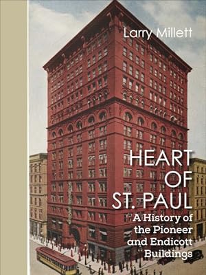 Seller image for Heart of St. Paul : A History of the Pioneer and Endicott Buildings for sale by GreatBookPrices