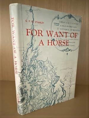 For Want of a Horse. A Journal of the Campaigns Against the Americans in 1776 and 1777 Conducted ...