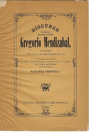 Discurso pronunciado por el Sr. Doctor Gregorio Mendizabal, la noche del dia 15 de septiembre de ...