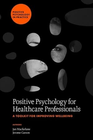 Seller image for Positive Psychology for Healthcare Professionals : A Toolkit for Improving Wellbeing for sale by GreatBookPrices