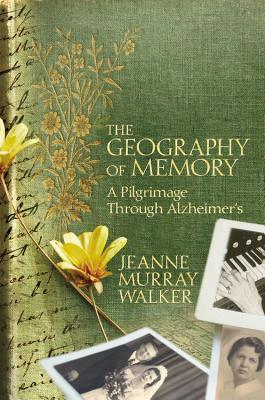 Seller image for The Geography of Memory: A Pilgrimage Through Alzheimer's (Hardback or Cased Book) for sale by BargainBookStores