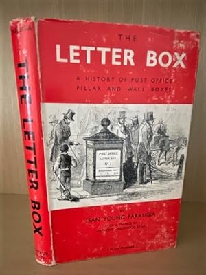 The Letter Box. A History of Post Office Pillar and Wall Boxes