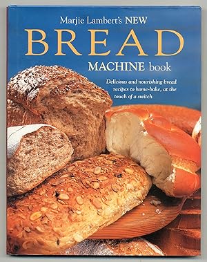 Bild des Verkufers fr Marjie Lambert's New Bread Machine Book zum Verkauf von Between the Covers-Rare Books, Inc. ABAA