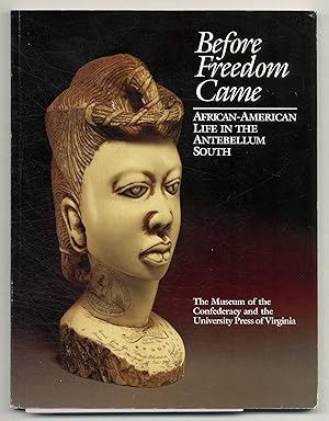 Seller image for Before Freedom Came: African-American Life in the Antebellum South for sale by Between the Covers-Rare Books, Inc. ABAA