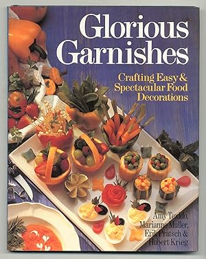 Bild des Verkufers fr Glorious Garnishes: Crafting Easy & Spectacular Food Decorations zum Verkauf von Between the Covers-Rare Books, Inc. ABAA