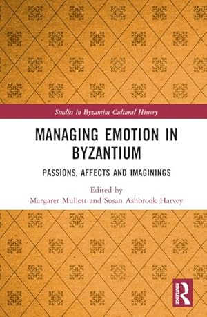 Bild des Verkufers fr Managing Emotion in Byzantium : Passions, Affects and Imaginings zum Verkauf von AHA-BUCH GmbH