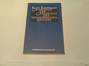 Grundzüge der Geschichte des sasanidischen Reiches.