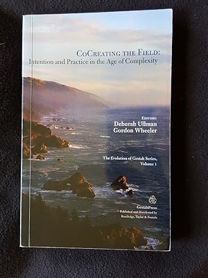 CoCreating the field. Intention and practice in the age of complxity [ Cover subtitle : The Evolu...