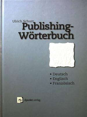 Bild des Verkufers fr Publishing-Wrterbuch : deutsch-englisch-franzsisch. zum Verkauf von books4less (Versandantiquariat Petra Gros GmbH & Co. KG)