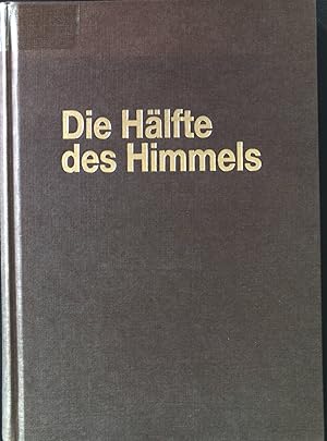 Seller image for Die Hlfte des Himmels : Frauen aus 3 Jahrhunderten. Signal-Anthologie for sale by books4less (Versandantiquariat Petra Gros GmbH & Co. KG)