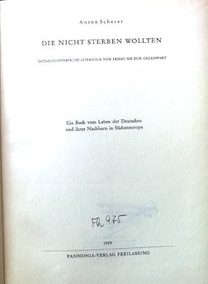 Imagen del vendedor de Die nicht sterben wollten : Donauschwbische Literatur von Lenau bis zur Gegenwart. Ein Buch vom Leben d. Deutschen u. ihrer Nachbarn in Sdosteuropa. Donauschwbische Beitrge ; 29 a la venta por books4less (Versandantiquariat Petra Gros GmbH & Co. KG)