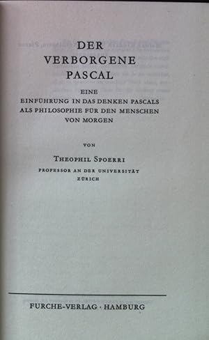 Bild des Verkufers fr Der verborgene Pascal : Eine Einfhrung in das Denken Pascals als Philosophie fr den Menschen von Morgen. zum Verkauf von books4less (Versandantiquariat Petra Gros GmbH & Co. KG)