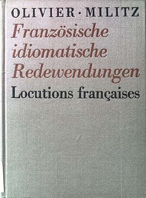 Bild des Verkufers fr Franzsische idiomatische Redewendungen. Locutions francaises. zum Verkauf von books4less (Versandantiquariat Petra Gros GmbH & Co. KG)