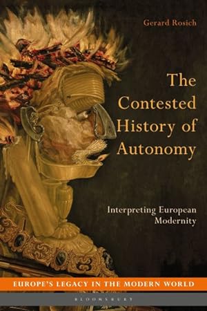 Seller image for Contested History of Autonomy : Interpreting European Modernity for sale by GreatBookPrices