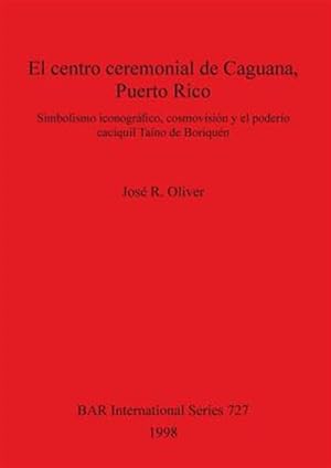 Imagen del vendedor de El centro ceremonial de Caguana, Puerto Rico a la venta por GreatBookPrices