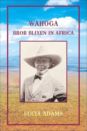 Image du vendeur pour Wahoga : Bror Blixen in Africa mis en vente par GreatBookPrices