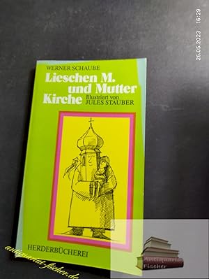 Lieschen M. und Mutter Kirche. Ill. von Jules Stauber / Herderbücherei ; Bd. 1323