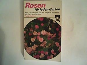 Seller image for Rosen fr jeden Garten. Wild- und Edelrosen und ihre Pflege im Jahreslauf. for sale by ANTIQUARIAT FRDEBUCH Inh.Michael Simon