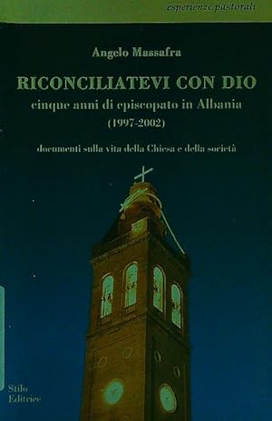 Bild des Verkufers fr Riconciliatevi con Dio cinque anni di episcopato in Albania zum Verkauf von Librodifaccia