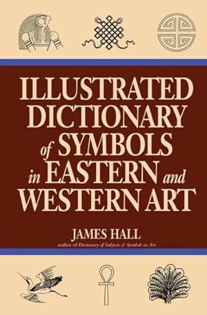 Seller image for Illustrated Dictionary of Symbols in Eastern and Western Art for sale by GreatBookPrices