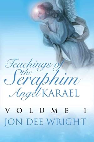 Imagen del vendedor de Teachings of the Seraphim Angel Karael a la venta por GreatBookPrices