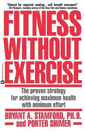 Immagine del venditore per Fitness Without Exercise : The Proven Strategy for Achieving Maximum Health With Minimum Effort venduto da GreatBookPrices