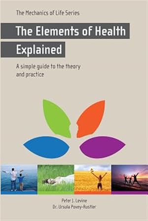 Image du vendeur pour Elements of Health Explained mis en vente par GreatBookPrices