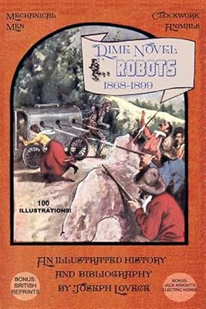 Bild des Verkufers fr Dime Novel Robots 1868-1899 : An Illustrated History and Bibliography zum Verkauf von GreatBookPrices