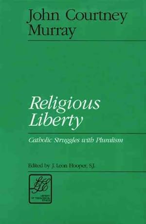 Seller image for Religious Liberty : Catholic Struggles With Pluralism for sale by GreatBookPrices