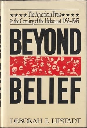 Seller image for Beyond Belief: The American Press & the Coming of the Holocaust 1933-1945 for sale by Goulds Book Arcade, Sydney