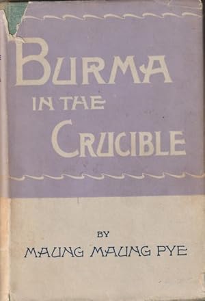 Burma in the Crucible