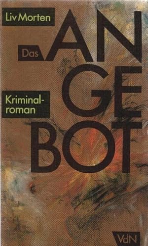 Seller image for Das Angebot : Kriminalroman. Liv Morten for sale by Schrmann und Kiewning GbR