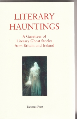 Bild des Verkufers fr Literary Hauntings: A Gazetteer of Literary Ghost Stories From Britain And ireland zum Verkauf von COLD TONNAGE BOOKS