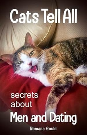 Imagen del vendedor de Cats Tell All: Secrets about Men and Dating a la venta por GreatBookPrices