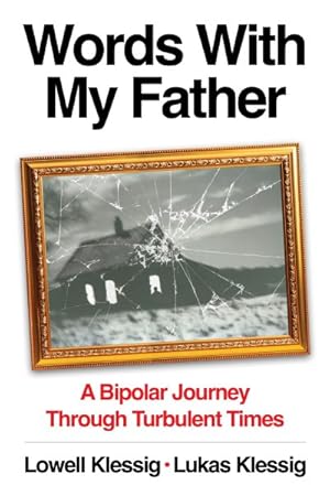 Immagine del venditore per Words with My Father: A Bipolar Journey Through Turbulent Times venduto da GreatBookPrices