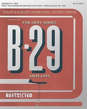 Immagine del venditore per Pilot's Flight Operating Instructions for Army Model B-29 Airplanes venduto da GreatBookPrices