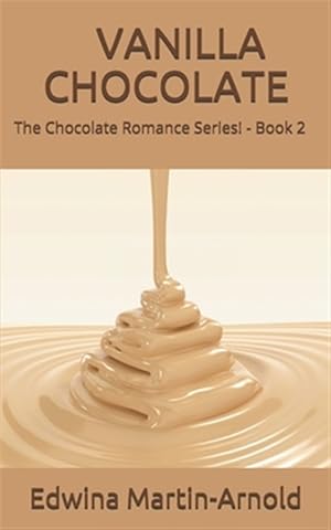 Bild des Verkufers fr Vanilla Chocolate: The Chocolate Romance Series! - Book 2 zum Verkauf von GreatBookPrices