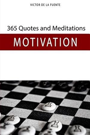 Seller image for 365 Quotes and Meditations - Motivation: Daily Wisdom from Modern Philosophers to Boost Your Motivation, Change Your Perspective and Help You to Reach for sale by GreatBookPrices