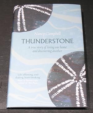 Seller image for Thunderstone; A true story of losing one home and discovering another. for sale by powellbooks Somerset UK.