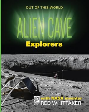Seller image for Alien Cave Explorers with NASA Inventor Red Whittaker for sale by GreatBookPrices