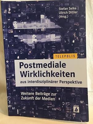 Bild des Verkufers fr Postmediale Wirklichkeiten aus interdisziplinrer Perspektive: Weitere Beitrge zur Zukunft der Medien. zum Verkauf von Versandantiquariat Waffel-Schrder