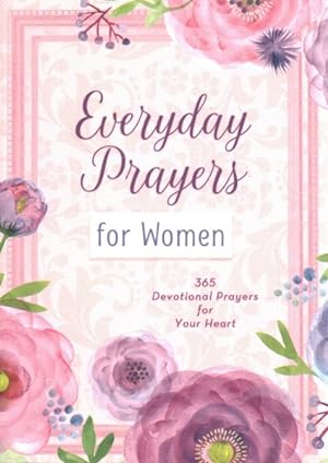 Bild des Verkufers fr Everyday Prayers for Women : 365 Devotional Prayers for Your Heart zum Verkauf von GreatBookPrices