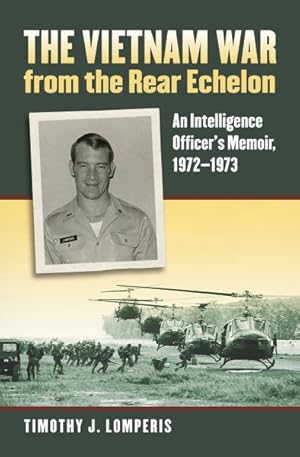 Bild des Verkufers fr Vietnam War from the Rear Echelon : An Intelligence Officer's Memoir, 1972-1973 zum Verkauf von GreatBookPrices