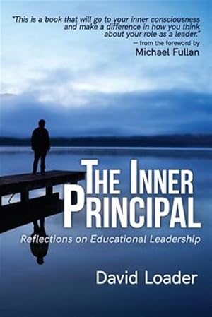 Image du vendeur pour The Inner Principal: Reflections on Educational Leadership mis en vente par GreatBookPrices