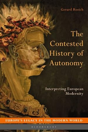 Imagen del vendedor de Contested History of Autonomy : Interpreting European Modernity a la venta por GreatBookPrices