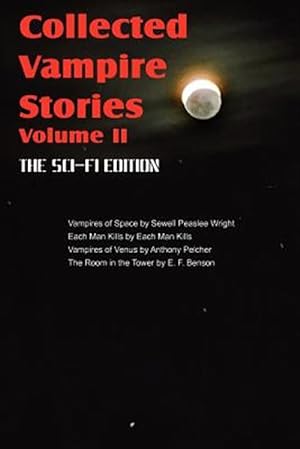 Image du vendeur pour Collected Vampire Stories Volume II - the Sci-fi Edition mis en vente par GreatBookPrices