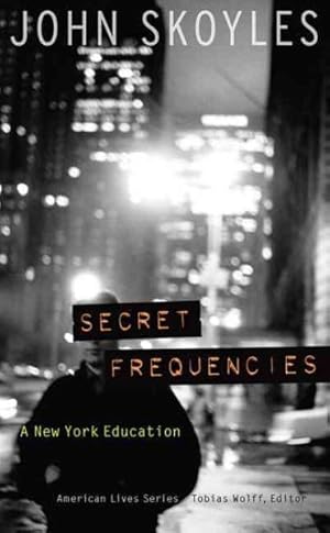 Image du vendeur pour Secret Frequencies : A New York Education mis en vente par GreatBookPrices