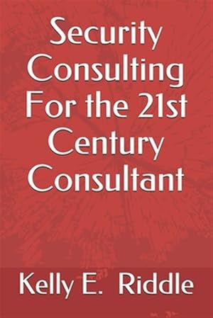 Seller image for Security Consulting For the 21st Century Consultant for sale by GreatBookPrices